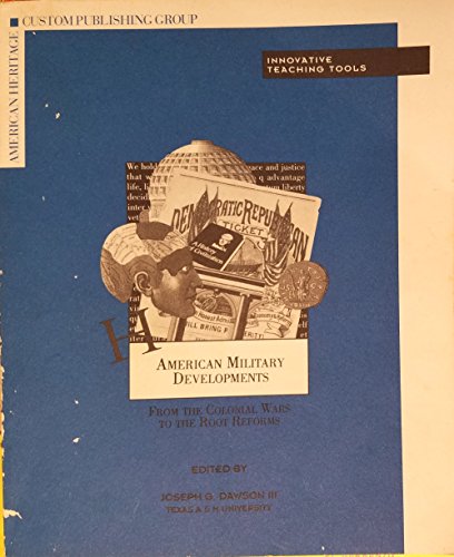 Beispielbild fr American Military Developments from the Colonial Wars to the Root Reforms zum Verkauf von Inside the Covers