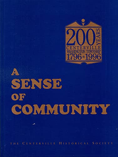 Beispielbild fr A Sense of Community: In Celebration of the Bicentennial of Centerville/Washington Township 1796-1996 zum Verkauf von Browse Awhile Books