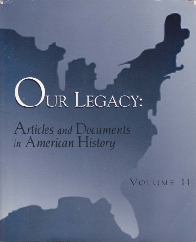 Beispielbild fr Our Legacy: Articles and Documents in American History Volume ll zum Verkauf von HPB-Red