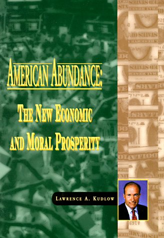 9780828111171: American Abundance: The New Economic & Moral Prosperity