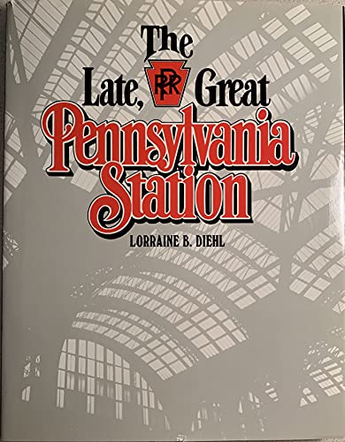 Beispielbild fr The Late Great Pennsylvania Station zum Verkauf von Better World Books