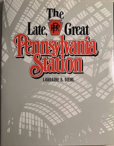 Stock image for The Late, Great Pennsylvania Station for sale by SecondSale