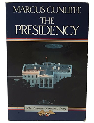 Stock image for The Presidency (The American Heritage library) for sale by Wonder Book