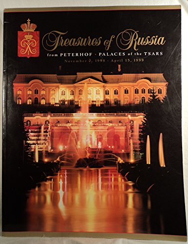 Treasures of Russia Froim Peterhof - Palace of the Tsars, November 7, 1998 -- April 15, 1999, Rio...