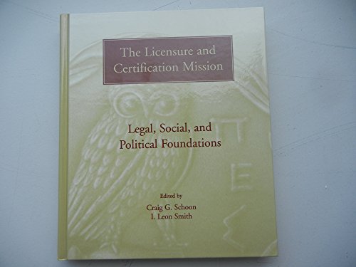 9780828114509: The Licensure and Certification Mission: Legal, Social, and Political Foundations