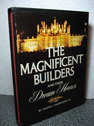 Imagen de archivo de The Magnificent Builders and Their Dream Houses a la venta por Better World Books