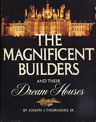 Imagen de archivo de The Magnificent Builders and Their Dream Houses a la venta por Wonder Book