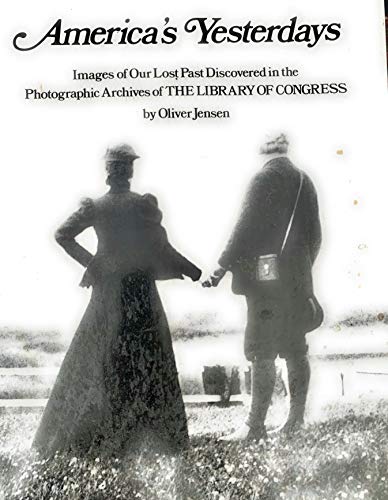 9780828130738: America's Yesterdays: Images of Our Lost Past Discovered in the Photographic Archives of the Library of Congress (SIGNED)