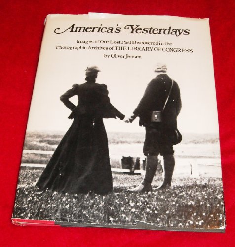 Imagen de archivo de America's Yesterdays: Images of Our Lost past Discovered in the Photographic Archives of the Library of Congress a la venta por Booketeria Inc.