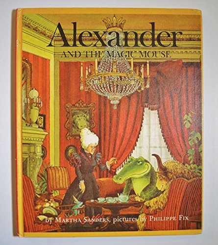Alexander and the magic mouse (9780828150064) by Martha Sanders