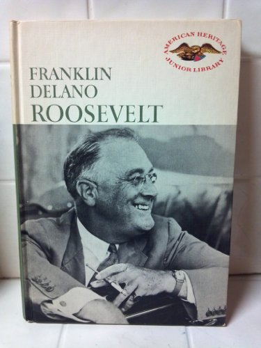 9780828150293: Franklin Delano Roosevelt, (American heritage junior library)