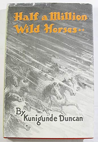 Stock image for Half a Million Wild Horses: An Informal Biography of Julina Boone King for sale by Hedgehog's Whimsey BOOKS etc.