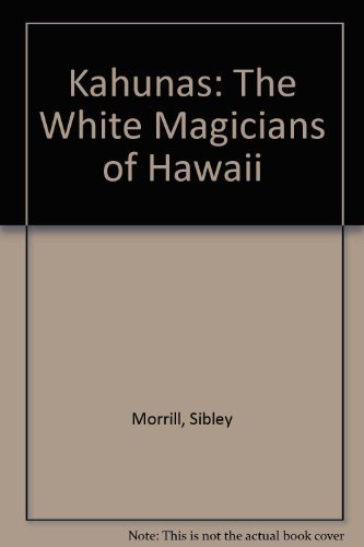 Beispielbild fr Kahunas: The White Magicians of Hawaii zum Verkauf von Wonder Book