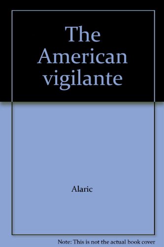 Imagen de archivo de The American Vigilante a la venta por PONCE A TIME BOOKS