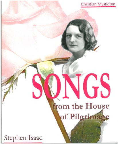 Imagen de archivo de Songs from the House of Pilgrimage: The Biography of a Mystic and a Way of Life That Foretells the Future of Christianity a la venta por Casa Paloma Books