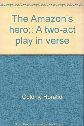 Stock image for The Amazon's Hero A Two-act Play In Verse for sale by Willis Monie-Books, ABAA