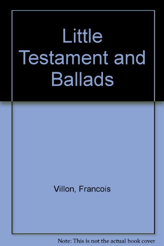 Book of Francois Villon: The Little Testament and Ballads (9780828314251) by Villon, Francois