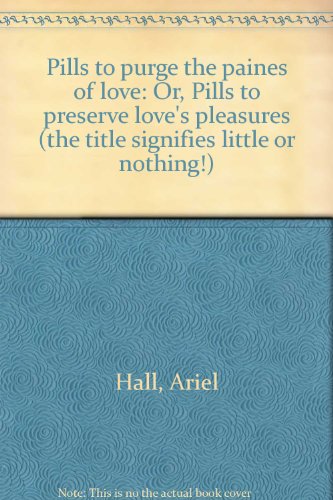 Imagen de archivo de Pills to Purge the Paines of Love a la venta por Bruce Davidson Books
