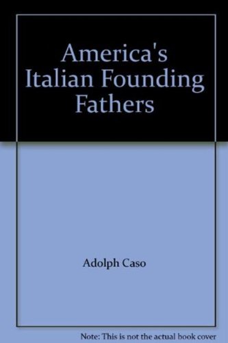 AMERICA'S ITALIAN FOUNDING FATHERS