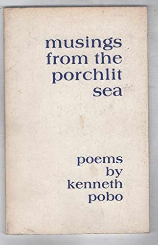 Musings from the porchlit sea (9780828317160) by Pobo, Kenneth