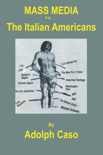 Mass Media Vs. the Italian Americans (9780828318310) by Caso, Adolph