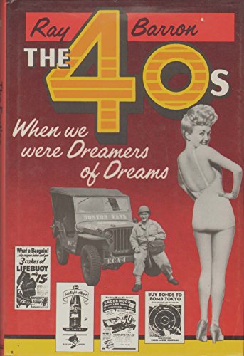 Beispielbild fr The Forties--When We Were Dreamers of Dreams zum Verkauf von Bookmonger.Ltd