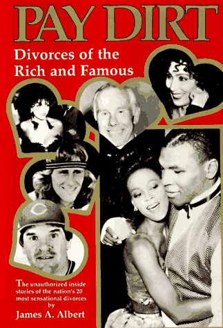 Stock image for Pay Dirt: Divorces of the Rich and Famous : The Unauthorized Inside Stories of the Nations 20 Most Sensational Divorces for sale by suffolkbooks