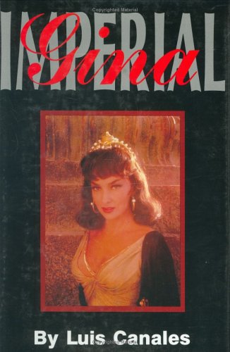 9780828319324: Imperial Gina: The Strictly Unauthorized Biography of Gina Lollobrigida