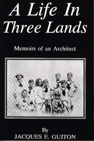 Imagen de archivo de A Life in Three Lands : Memoirs of an Architect a la venta por J. Lawton, Booksellers