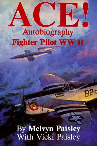 9780828319430: Ace!: Autobiography of a Fighter Pilot in World War II