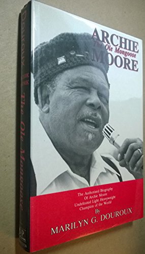 9780828319447: ARCHIE MOORE. THE OLE MONGOOSE. THE AUTHORIZED BIOGRAPHY.