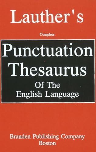 Beispielbild fr Lauther's Complete Punctuation Thesaurus of the English Language zum Verkauf von Wonder Book