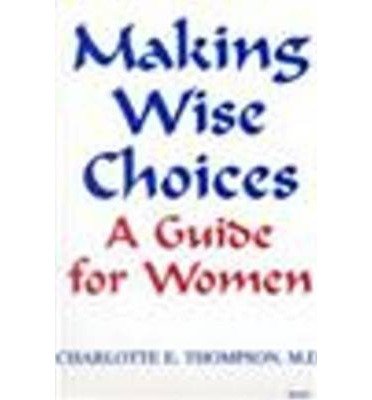 Stock image for Making Wise Choices: Guide for Women: A Guide for Women for sale by AwesomeBooks