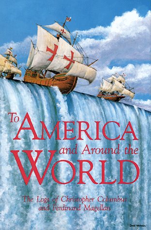 Stock image for To America and Around the World: The Logs of Christopher Columbus and Ferdinand Magellan for sale by WorldofBooks