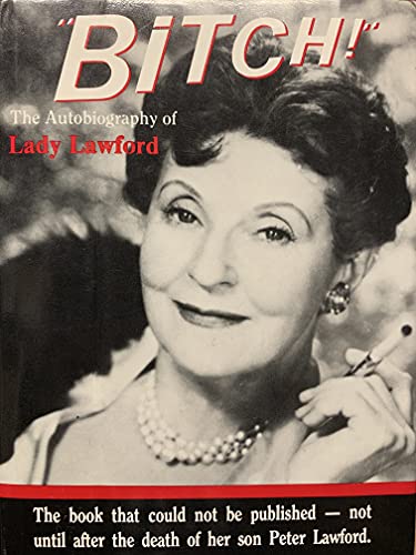 Stock image for Bitch!: The Autobiography of Lady Lawford for sale by suffolkbooks