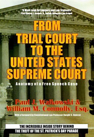 Beispielbild fr From Trial Court to the United States Supreme Court Anatomy of a Free Speech Case: The Incredible Inside Story Behind the Theft F the St. Patrick's Parade zum Verkauf von Unique Books