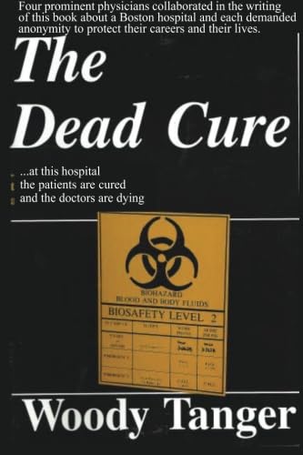 Imagen de archivo de Dead Cure: At This Hospital the Patients are Cured and the Doctors are Dying a la venta por Hay-on-Wye Booksellers