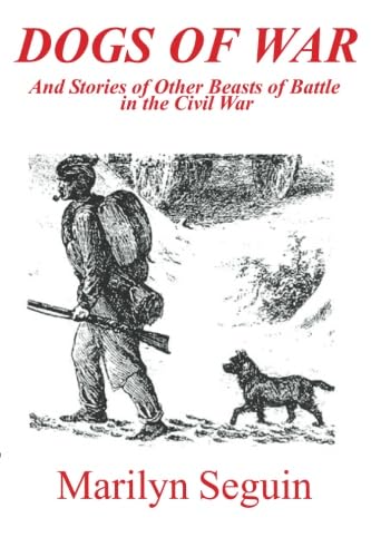 Beispielbild fr Dogs of War: And Stories Of Other Beasts Of Battle In The Civil War zum Verkauf von Wonder Book