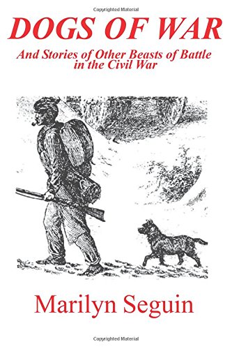 Stock image for Dogs of War: And Stories Of Other Beasts Of Battle In The Civil War for sale by Wonder Book