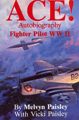 9780828320344: Ace!: Autobiography of a Fighter Pilot in World War II