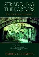 Beispielbild fr Straddling the Borders: The Year I Grew Up In Italy zum Verkauf von Wonder Book