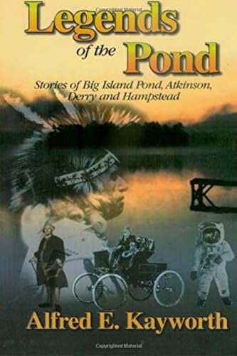 Imagen de archivo de Legends of the Pond: Stories of Big Island Pond, Atkinson, Derry & Hampstead a la venta por ThriftBooks-Atlanta