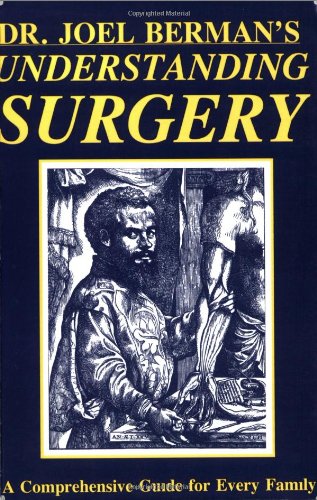 Beispielbild fr Understanding Surgery: A Comprehensive Guide for Every Family zum Verkauf von Books From California