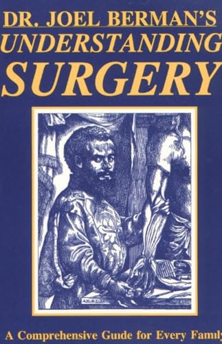 Imagen de archivo de Understanding Surgery: A Comprehensive Guide for Every Family a la venta por Books From California