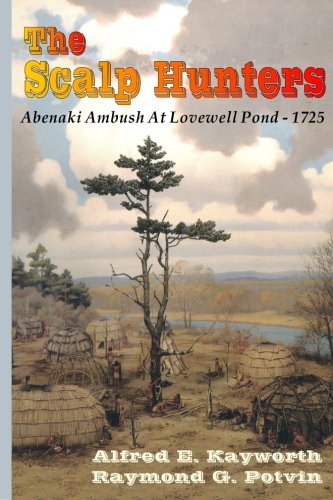 Stock image for The Scalp Hunters: Abenaki Ambush at Lovewell Pond?1725 for sale by Front Cover Books