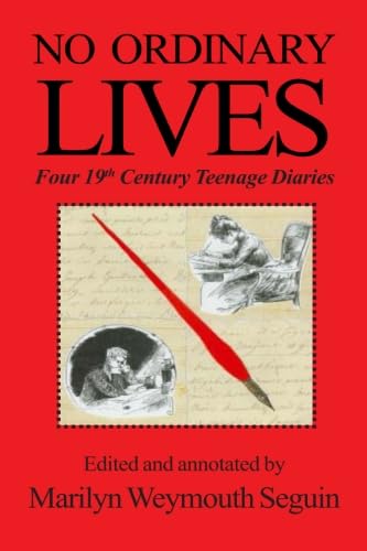 Stock image for No Ordinary Lives: Four 19th Century Teenage Diaries for sale by ThriftBooks-Atlanta