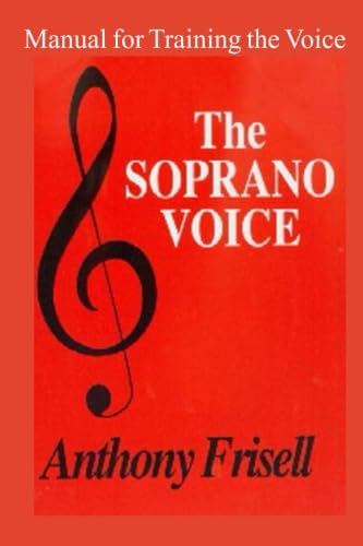 9780828321822: The Soprano Voice: A Manual for Training the Voice