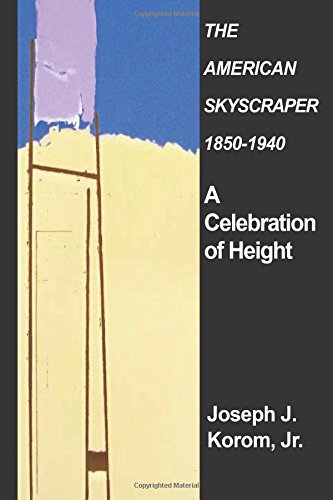 Stock image for The American Skyscraper, 1850-1940: A Celebration of Height for sale by HPB-Diamond