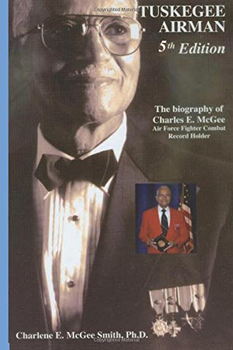 9780828322201: Tuskegee Airman, Biography of Charles E. McGee: Air Force Fighter Combat Record Holder: Volume 5