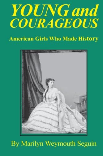 Beispielbild fr Young and Courageous: American Girls Who Made History zum Verkauf von Books From California